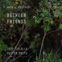 Colella, Jeff & Putter Smith Between Friends