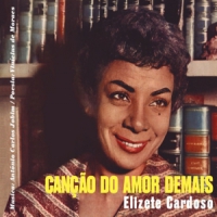 Cardoso, Elizete Cancao Do Amor Demais