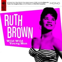Brown, Ruth Wild Wild Young Men