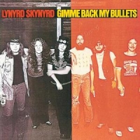 Lynyrd Skynyrd Gimme Back My Bullets (rem)