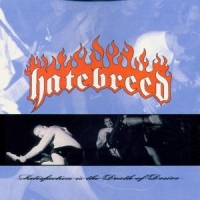 Hatebreed Satisfaction Is The Death