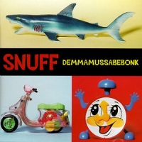 Snuff Demmamussabebonk