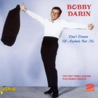 Darin, Bobby Don T Dream Of Anybody But Me