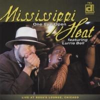 Mississippi Heat Feat. Lurrie Bell One Eye Open. Live At Rosa S Lounge
