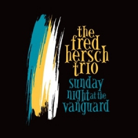 Hersch, Fred -trio- Sunday Night At The Vanguard