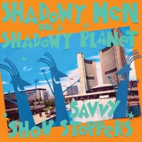 Shadowy Men On A Shadowy Planet Savvy Show Stoppers