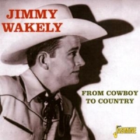 Wakely, Jimmy From Cowboy To Country