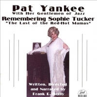 Yankee, Pat Remembering Sopie Tucker