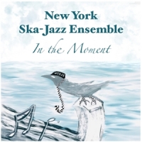 New York Ska Jazz Ensemble In The Moment