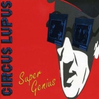 Circus Lupus Super Genius