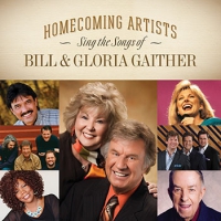 Bill & Gloria Gaither Homecoming Artist Sing The Songs