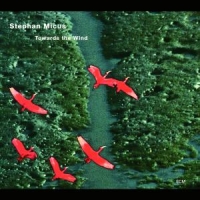 Micus, Stephan Towards The Wind