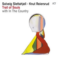 Slettahjell, Solveig Slow Motion Quintet Trail Of Souls