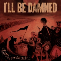 I'll Be Damned Road To Disorder -digi-
