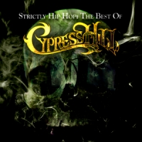 Cypress Hill Strictly Hip Hop: The Best Of Cypress Hill