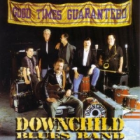 Downchild Blues Band Good Times Guaranteed