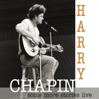 Chapin, Harry Some More Stories: Live At Radio Bremen 1977