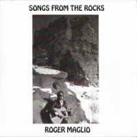 Roger Maglio Songs From The Rocks