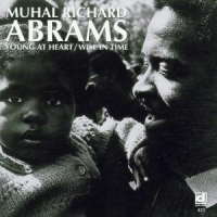 Abrams, Muhal R. Young At Heart/wise In Time