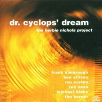 Nichols, Herbie -project- Dr. Cyclops' Dream