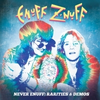 Enuff Z Nuff Never Enuff- Rarities & Demoes