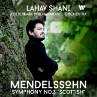 Shani, Lahav & Rotterdam Philharmonic Orchestra Mendelssohn: Symphony No. 3 "scottish"