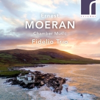 Fidelio Trio Darragh Morgan Tim Gil Moeran Chamber Music