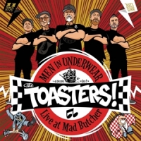 Toasters Men In Underwear - Live At Mad Butc