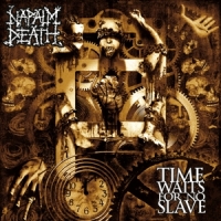 Napalm Death Time Waits For No Slave