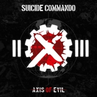 Suicide Commando Axis Of Evil (2023)