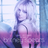 Spears, Britney Oops! I Did It Again - The Best Of Britney Spears