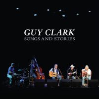 Clark, Guy Songs & Stories
