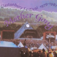 Mother Gong Glastonbury 79-81