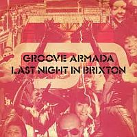 Groove Armada Last Night In Brixton