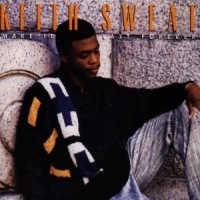 Sweat, Keith Make It Last Forever