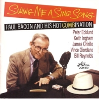 Bacon, Paul & His Hot Combination Swing Me A Sing Song
