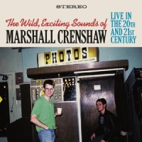 Crenshaw, Marshall Wild Exciting Sounds Of Marshall Crenshaw: Live In The