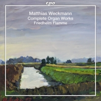 Weckmann, M. Complete Organ Music