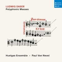 Huelgas Ensemble & Paul Van Nevel Ludwig Daser: Polyphonic Masses