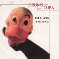 Drums And Tuba The Flying Ballerina