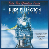 Ellington, Duke Take The Holiday Train