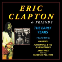 Clapton, Eric Eric Clapton And Friends The Early Years