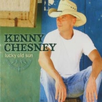 Chesney, Kenny Lucky Old Sun