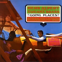 Herb Alpert & The Tijuana Bras Going Places