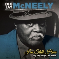 Mcneely, Big Jay I'm Still Here- Big Jay Sings The Blues