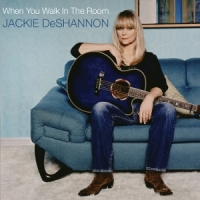 Deshannon, Jackie When You Walk In The Room
