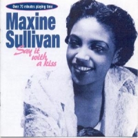 Sullivan, Maxine Say It With A Kiss