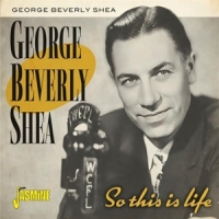 Shea, George Beverly So This Is Life