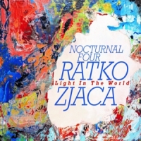 Zjaca, Ratko (nocturnal Four) Light In The World