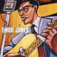 James, Elmore Rollin' And Slidin'